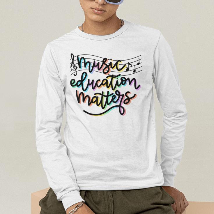 Music Education Matters Music Teacher Appreciation Women Men's Long Sleeve T-Shirt, funny gift Music Education Matters Music Teacher Appreciation Women Men's Long Sleeve T-Shirt, funny gift