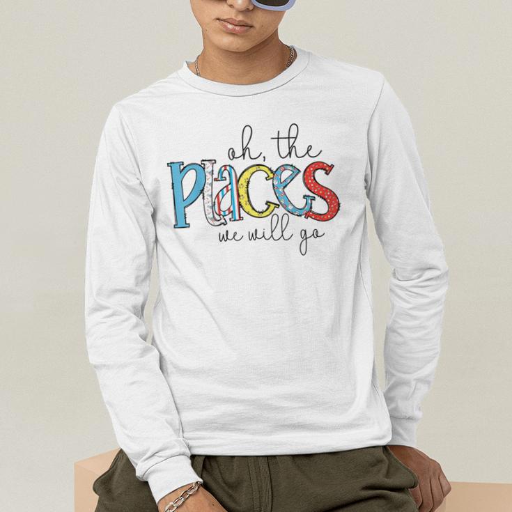 Oh The Places We Will Go Reading Day Book Lovers Teachers Men's Long Sleeve T-Shirt, funny gift
