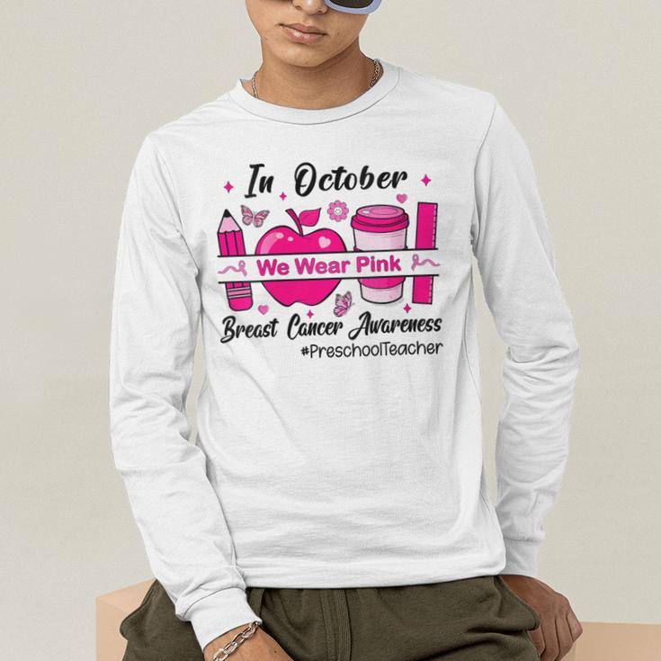 Preschool Teacher In October We Wear Pink Breast Cancer Men's Long Sleeve T-Shirt, funny gift Preschool Teacher In October We Wear Pink Breast Cancer Men's Long Sleeve T-Shirt, funny gift