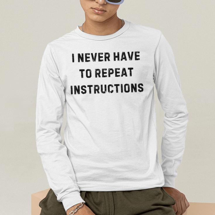 I Never Have To Repeat Instructions Teacher Lie Party Men's Long Sleeve T-Shirt, funny gift I Never Have To Repeat Instructions Teacher Lie Party Men's Long Sleeve T-Shirt, funny gift