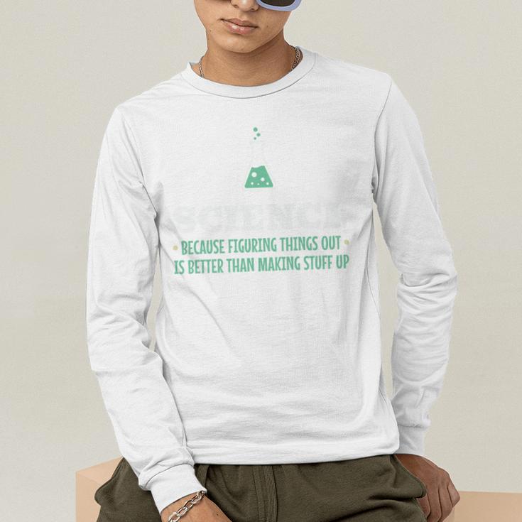 Science Because Figuring Things Out Better Student Teacher Men's Long Sleeve T-Shirt, funny gift Science Because Figuring Things Out Better Student Teacher Men's Long Sleeve T-Shirt, funny gift