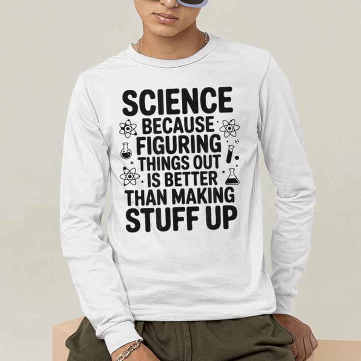 Science Because Figuring Things Out Teacher Scientific Adult Men's Long Sleeve T-Shirt, funny gift