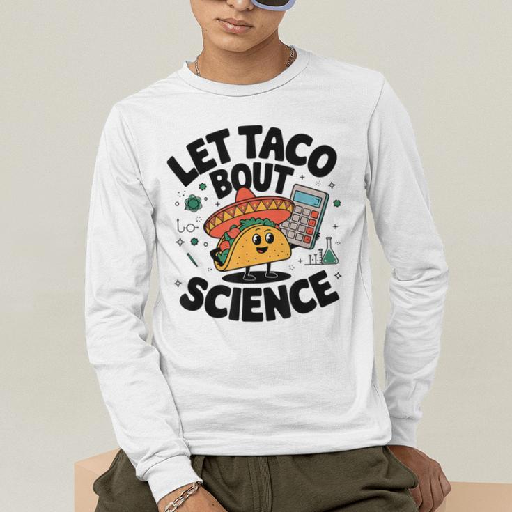 Lets Tacos Bout Science Scientist Teacher Men's Long Sleeve T-Shirt, funny gift Lets Tacos Bout Science Scientist Teacher Men's Long Sleeve T-Shirt, funny gift