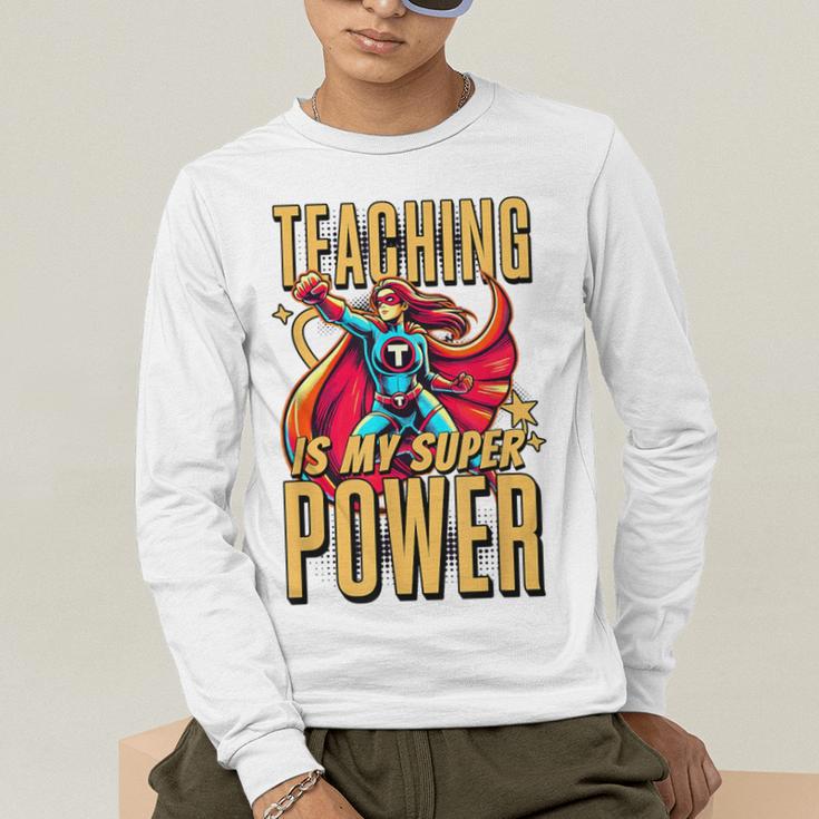 Teaching Is My Super Power Superhero Teacher Men's Long Sleeve T-Shirt, funny gift Teaching Is My Super Power Superhero Teacher Men's Long Sleeve T-Shirt, funny gift