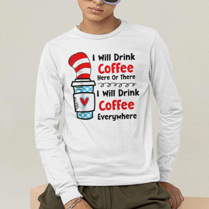 Teaching I Will Drink Coffee Here Or There Teacher Men's Long Sleeve T-Shirt, funny gift Teaching I Will Drink Coffee Here Or There Teacher Men's Long Sleeve T-Shirt, funny gift