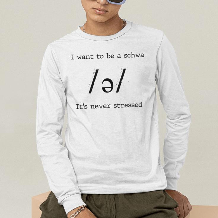 I Want To Be A Schwa It's Never Stressed Reading Teacher For Men Girls Kids Men's Long Sleeve T-Shirt, funny gift