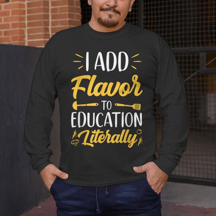 I Add Flavor To Education Literally Culinary Arts Teacher Men's Long Sleeve T-Shirt, funny design I Add Flavor To Education Literally Culinary Arts Teacher Men's Long Sleeve T-Shirt, funny design