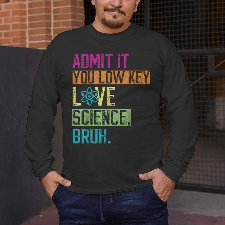 Admit It You Low Key Love Science Bruh Funny Science Teacher Men's Long Sleeve T-Shirt, funny design