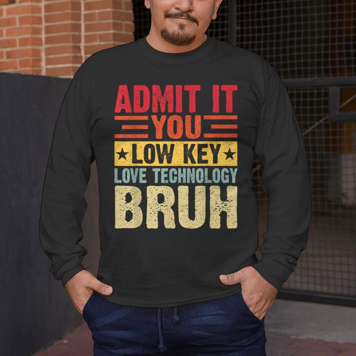 Admit It You Low Key Love Technology Bruh Teacher Kid Men's Long Sleeve T-Shirt, funny design Admit It You Low Key Love Technology Bruh Teacher Kid Men's Long Sleeve T-Shirt, funny design