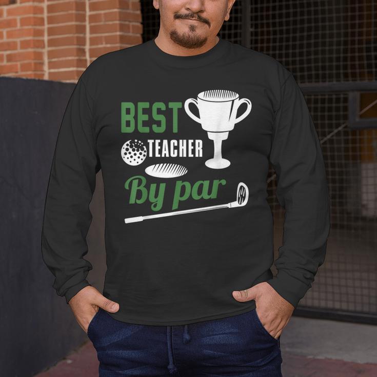 Best Teacher By Par Golf Golfer Men's Long Sleeve T-Shirt, funny design