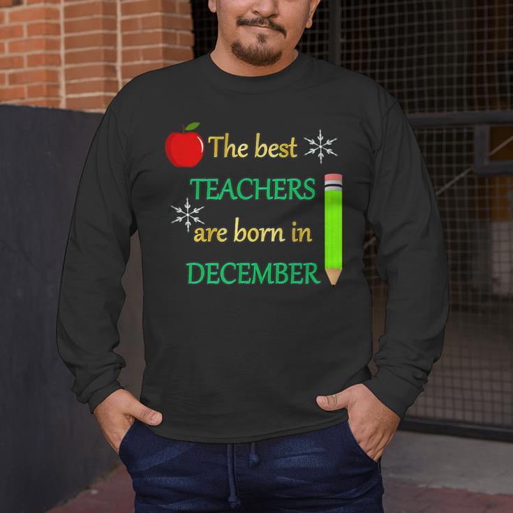 THE BEST TEACHERS ARE BORN IN DECEMBER Men's Long Sleeve T-Shirt, funny design THE BEST TEACHERS ARE BORN IN DECEMBER Men's Long Sleeve T-Shirt, funny design