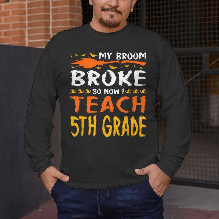 My Broom Broke So Now I Teach 5th Grade Halloween Teacher Men's Long Sleeve T-Shirt, funny design My Broom Broke So Now I Teach 5th Grade Halloween Teacher Men's Long Sleeve T-Shirt, funny design