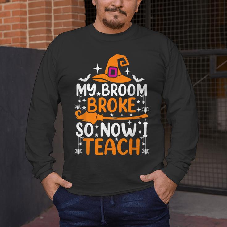 My Broom Broke So Now I Teach Halloween Teacher Men's Long Sleeve T-Shirt, funny design