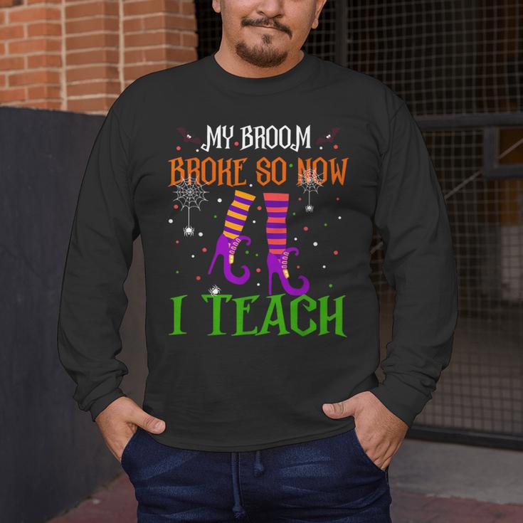 My Broom Broke So Now I Teach Teacher Witch Halloween Men's Long Sleeve T-Shirt, funny design My Broom Broke So Now I Teach Teacher Witch Halloween Men's Long Sleeve T-Shirt, funny design