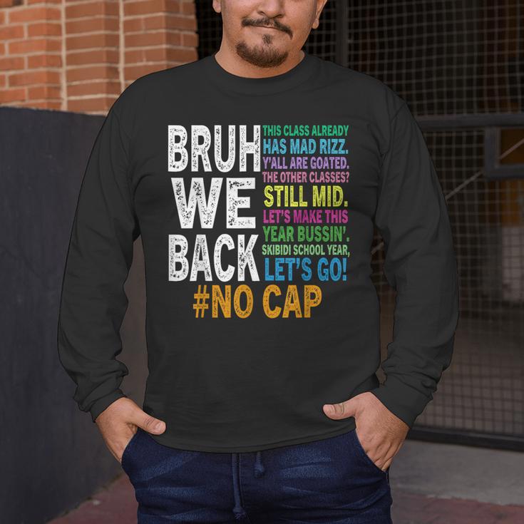Bruh We Back Bruh No Cap We'Re Back Teacher Student Men's Long Sleeve T-Shirt, funny design Bruh We Back Bruh No Cap We'Re Back Teacher Student Men's Long Sleeve T-Shirt, funny design
