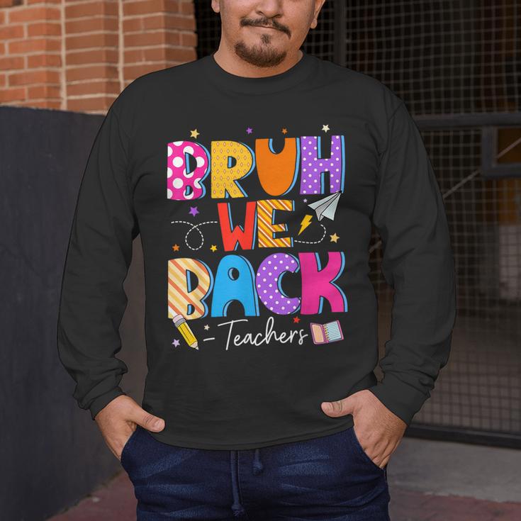 Bruh We Back Teachers First Day Back To School Teachers Men's Long Sleeve T-Shirt, funny design Bruh We Back Teachers First Day Back To School Teachers Men's Long Sleeve T-Shirt, funny design