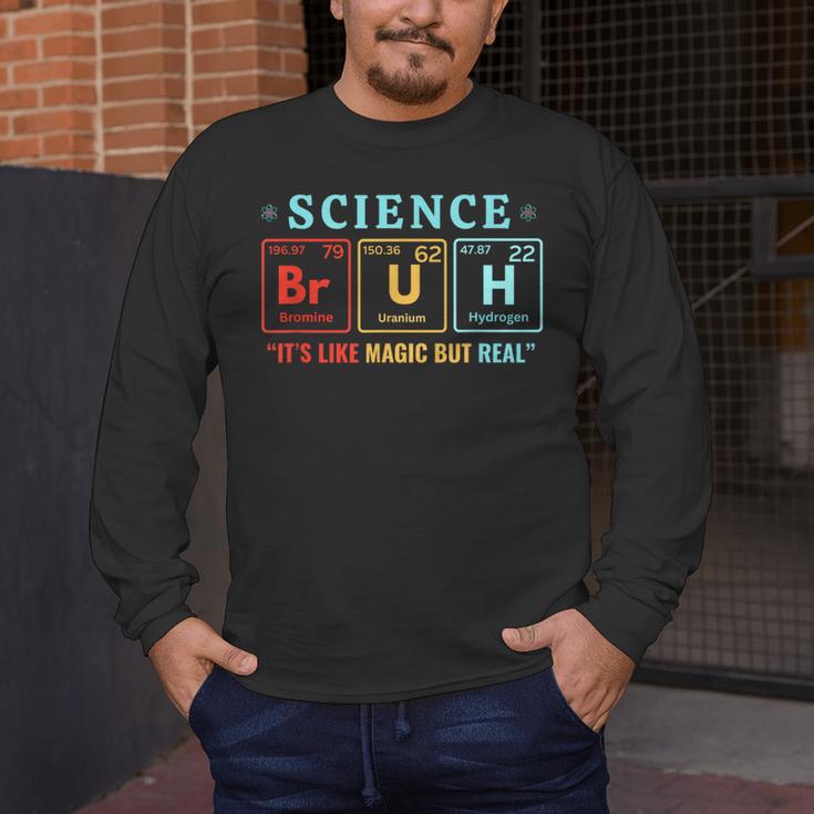 Bruh Science Like Magic But Real Teachers Students Scientist Men's Long Sleeve T-Shirt, funny design Bruh Science Like Magic But Real Teachers Students Scientist Men's Long Sleeve T-Shirt, funny design