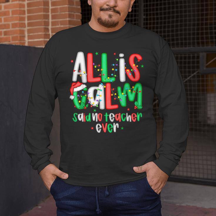 All Calm Said No Teacher Teacher Christmas Lights Men's Long Sleeve T-Shirt, funny design All Calm Said No Teacher Teacher Christmas Lights Men's Long Sleeve T-Shirt, funny design
