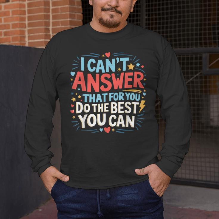 I Can't Answer That For You Staar Test Teacher Testing Day Men's Long Sleeve T-Shirt, funny design I Can't Answer That For You Staar Test Teacher Testing Day Men's Long Sleeve T-Shirt, funny design