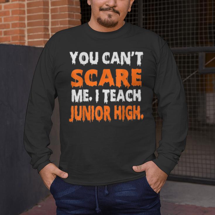 You Can't Scare Me I Teach Junior High Teacher Shirt For Men Women Men's Long Sleeve T-Shirt, funny design You Can't Scare Me I Teach Junior High Teacher Shirt For Men Women Men's Long Sleeve T-Shirt, funny design