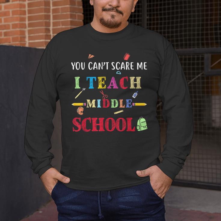 You Can't Scare Me I Teach Middle School Teacher For Men Women Men's Long Sleeve T-Shirt, funny design You Can't Scare Me I Teach Middle School Teacher For Men Women Men's Long Sleeve T-Shirt, funny design
