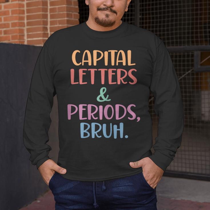 Capital Letters And Periods Bruh Bruh Teacher Women Men's Long Sleeve T-Shirt, funny design Capital Letters And Periods Bruh Bruh Teacher Women Men's Long Sleeve T-Shirt, funny design