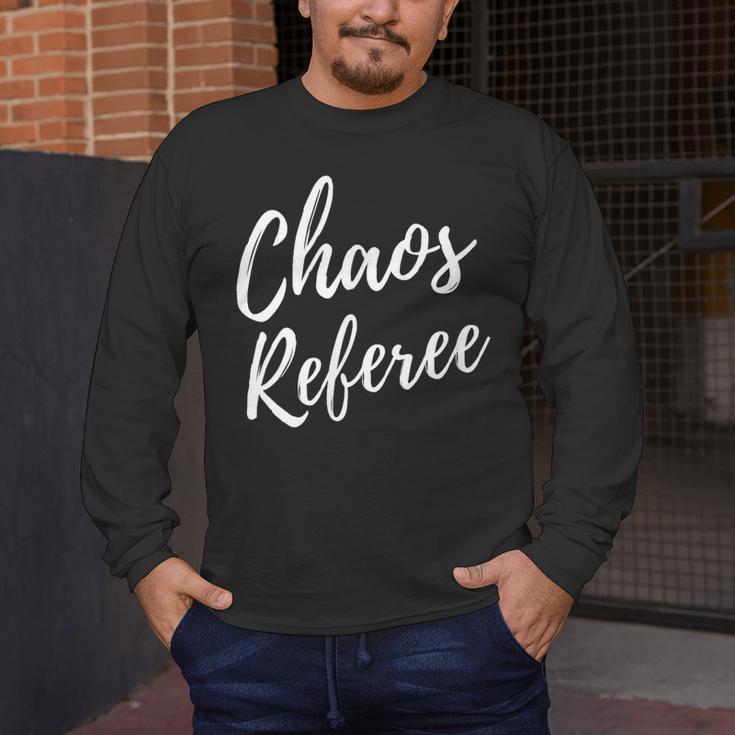 Chaos Referee For Mom Dad Teacher Shirt Cute Coach For Men Women Men's Long Sleeve T-Shirt, funny design Chaos Referee For Mom Dad Teacher Shirt Cute Coach For Men Women Men's Long Sleeve T-Shirt, funny design