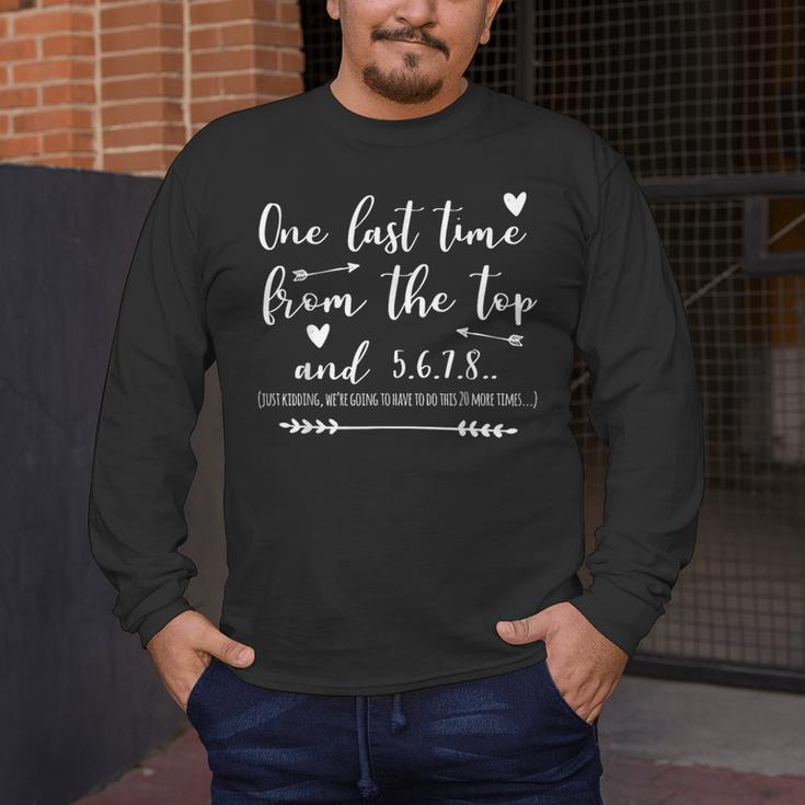 Choreographer Dance Teacher One Last Time From The Top Men's Long Sleeve T-Shirt, funny design Choreographer Dance Teacher One Last Time From The Top Men's Long Sleeve T-Shirt, funny design