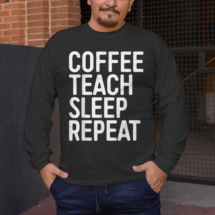 Coffee Teach Sleep Repeat Shirt Coffee Men Women Teacher Men's Long Sleeve T-Shirt, funny design