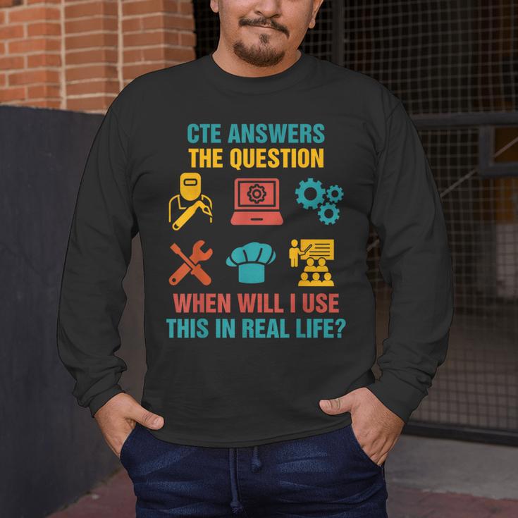 CTE Teacher CTE Crew When Will I Use This In Real Life Men's Long Sleeve T-Shirt, funny design