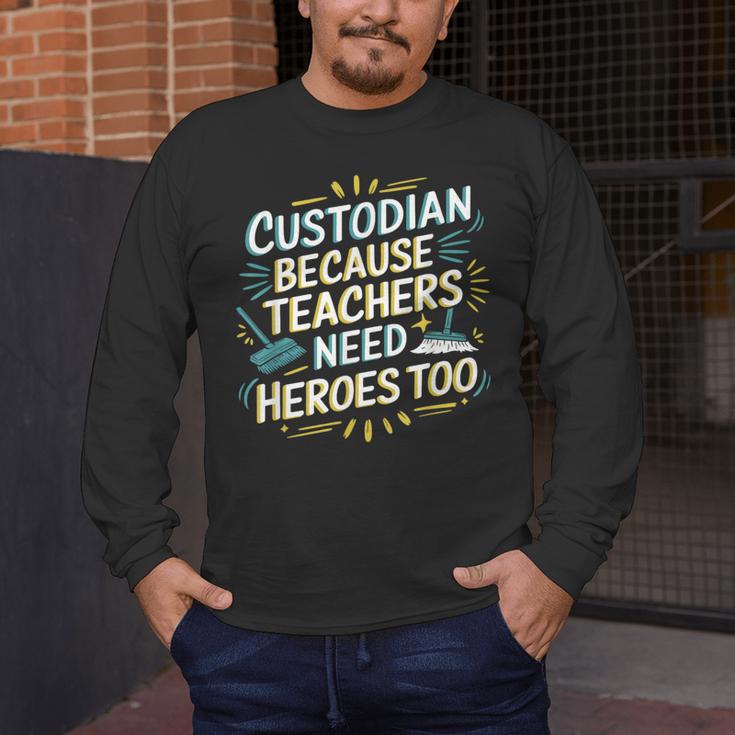 Custodian Because Teachers Need Heroes Too School Janitor Men's Long Sleeve T-Shirt, funny design
