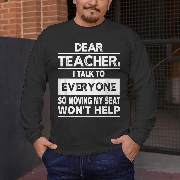 Dear Teacher i Talk To Everyone Funny Back To School Men's Long Sleeve T-Shirt, funny design Dear Teacher i Talk To Everyone Funny Back To School Men's Long Sleeve T-Shirt, funny design