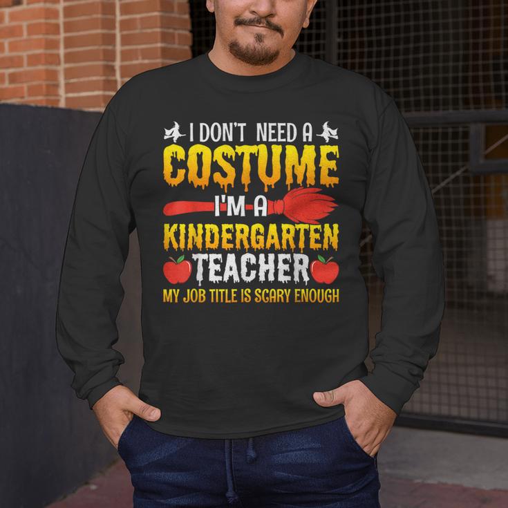 I Don't Need A Costume I'm A Kindergarten Teacher Halloween Men's Long Sleeve T-Shirt, funny design
