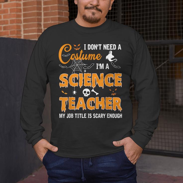 I Don't Need A Costume I'm A Science Teacher Halloween For Men Women Men's Long Sleeve T-Shirt, funny design I Don't Need A Costume I'm A Science Teacher Halloween For Men Women Men's Long Sleeve T-Shirt, funny design