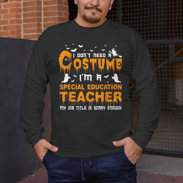 I Don't Need A Costume Special Education Teacher Halloween Men's Long Sleeve T-Shirt, funny design I Don't Need A Costume Special Education Teacher Halloween Men's Long Sleeve T-Shirt, funny design