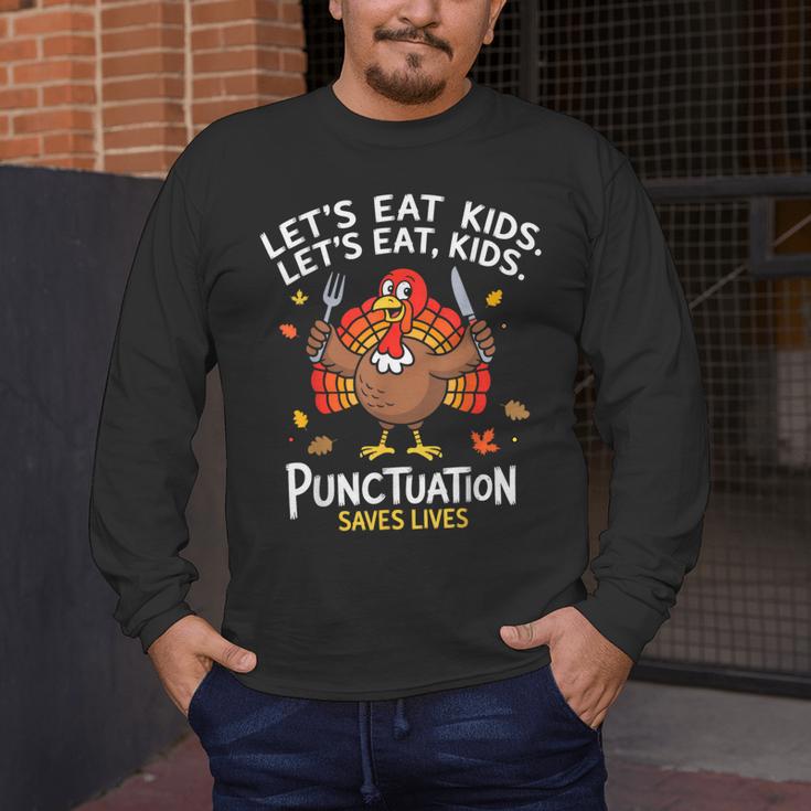 Lets Eat Kids Punctuation Saves Lives Thanksgiving Teacher Men's Long Sleeve T-Shirt, funny design