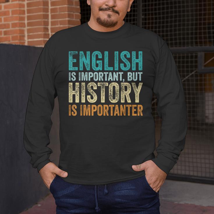 English Is Important But History Is Importanter Teacher Men's Long Sleeve T-Shirt, funny design English Is Important But History Is Importanter Teacher Men's Long Sleeve T-Shirt, funny design