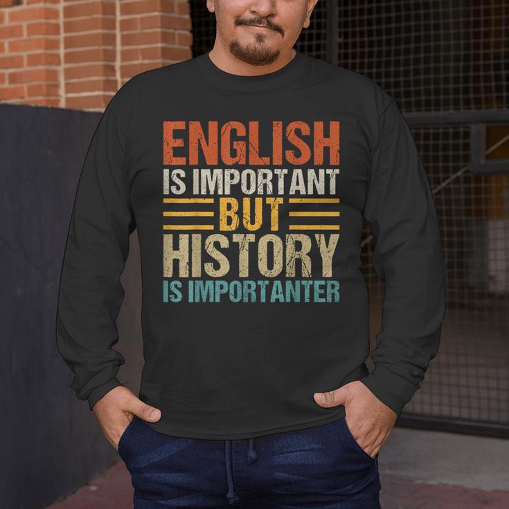 English Is Important But History Is Importanter Teachers Men Women Girls Kids Men's Long Sleeve T-Shirt, funny design