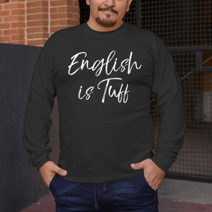 English Teacher Gag For Women English Is Tuff Men's Long Sleeve T-Shirt, funny design English Teacher Gag For Women English Is Tuff Men's Long Sleeve T-Shirt, funny design