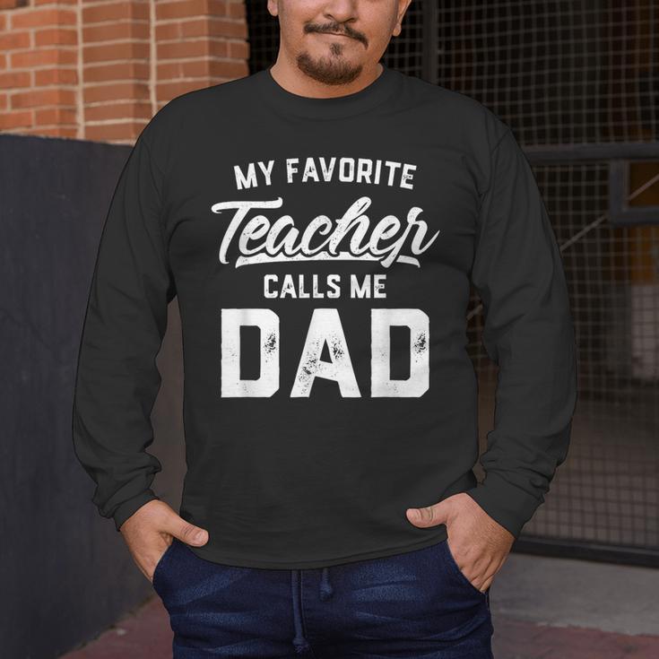 My Favorite Teacher Calls Me Dad Shirt Father's Day For Men Kids Men's Long Sleeve T-Shirt, funny design