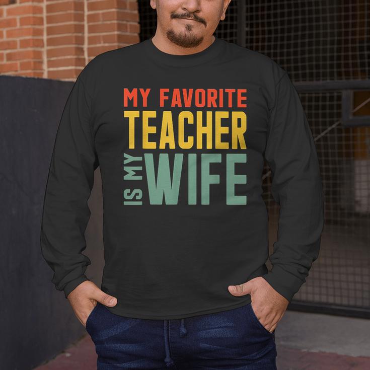 My Favorite Teacher Is My Wife Men's Long Sleeve T-Shirt, funny design My Favorite Teacher Is My Wife Men's Long Sleeve T-Shirt, funny design