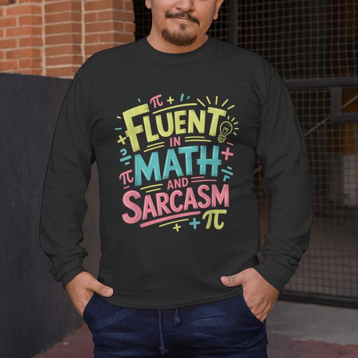 Fluent In Math And Sarcasm Math Teacher Appreciation Men's Long Sleeve T-Shirt, funny design Fluent In Math And Sarcasm Math Teacher Appreciation Men's Long Sleeve T-Shirt, funny design