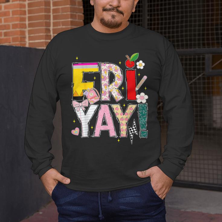 Fri-Yay Happy Friday Lovers Teacher Weekend Women Men's Long Sleeve T-Shirt, funny design