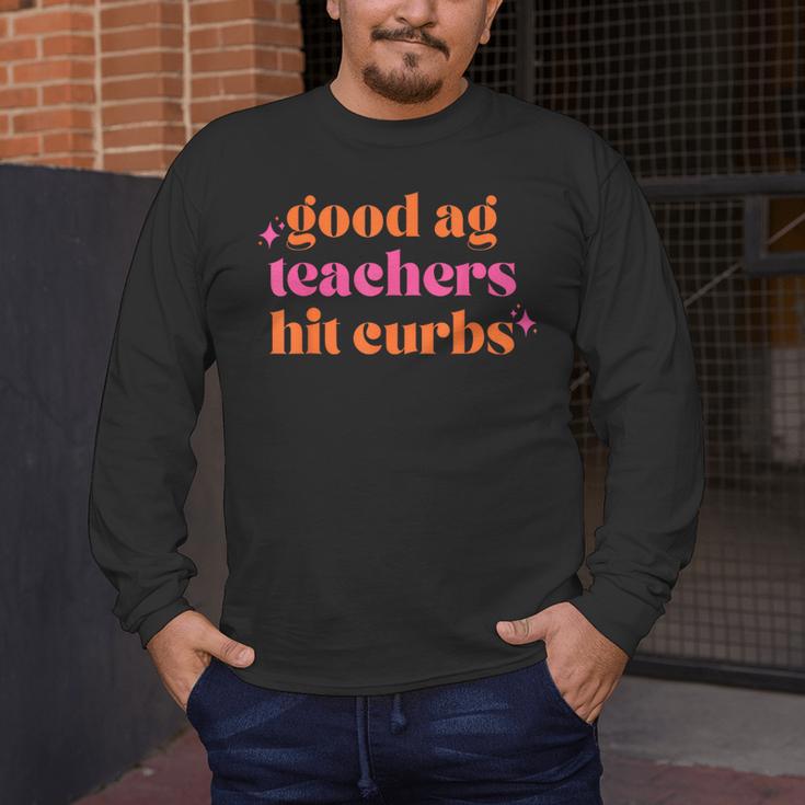 Good Ag Teachers Hit Curbs Teacher Apparel Men's Long Sleeve T-Shirt, funny design Good Ag Teachers Hit Curbs Teacher Apparel Men's Long Sleeve T-Shirt, funny design