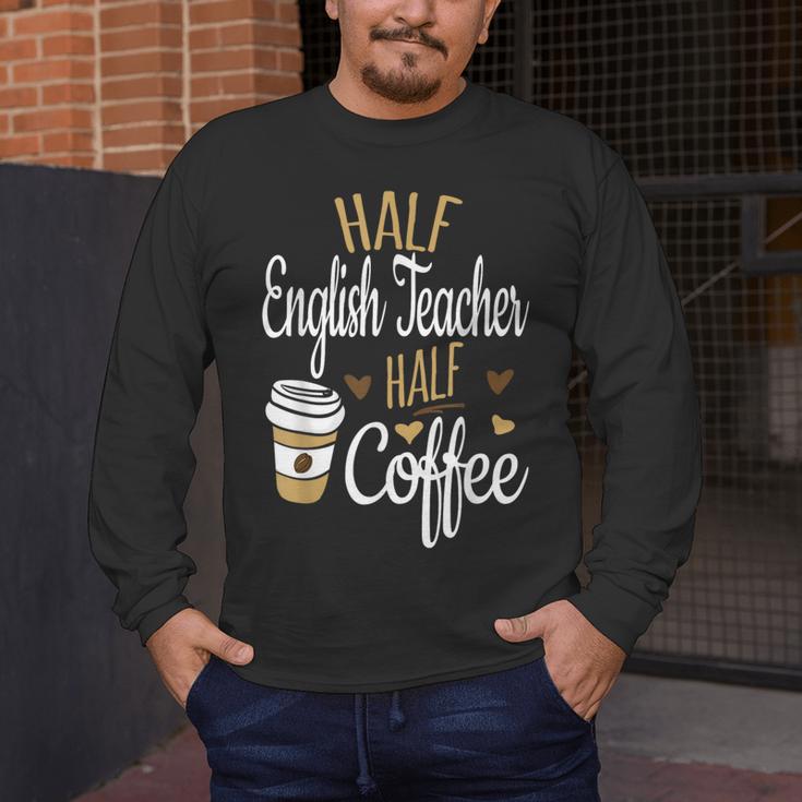 Half Coffee Half English Teacher English Teacher Men Women Men's Long Sleeve T-Shirt, funny design