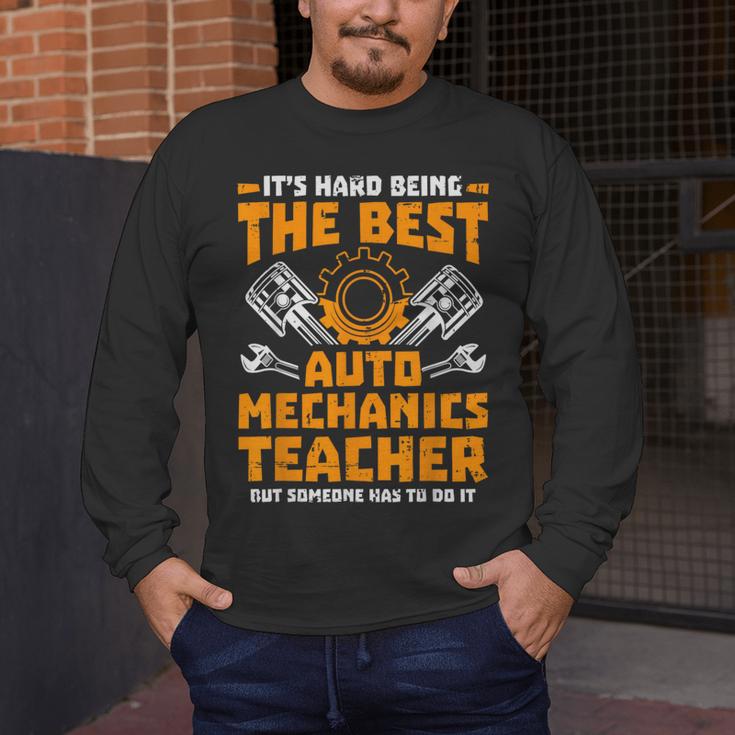 Hard Being The Best Auto Mechanics Teacher For Men Women Kids Men's Long Sleeve T-Shirt, funny design