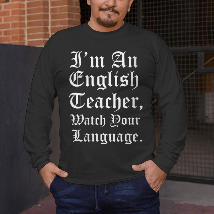 I'm An English Teacher Watch Your Language Teachers Men's Long Sleeve T-Shirt, funny design