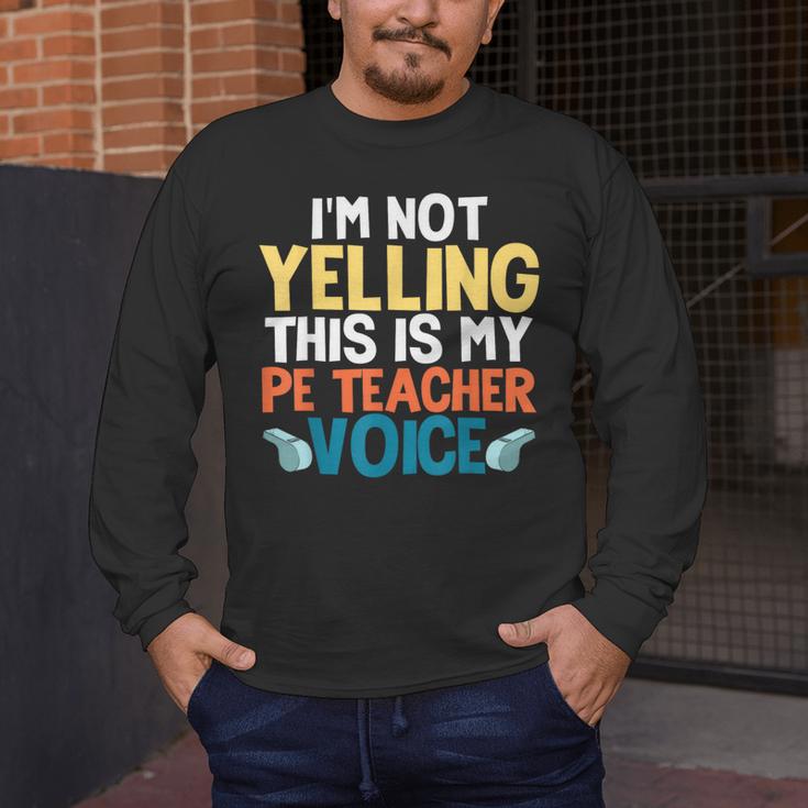 I'm Not Yelling This Is My PE Teacher Voice Men's Long Sleeve T-Shirt, funny design I'm Not Yelling This Is My PE Teacher Voice Men's Long Sleeve T-Shirt, funny design