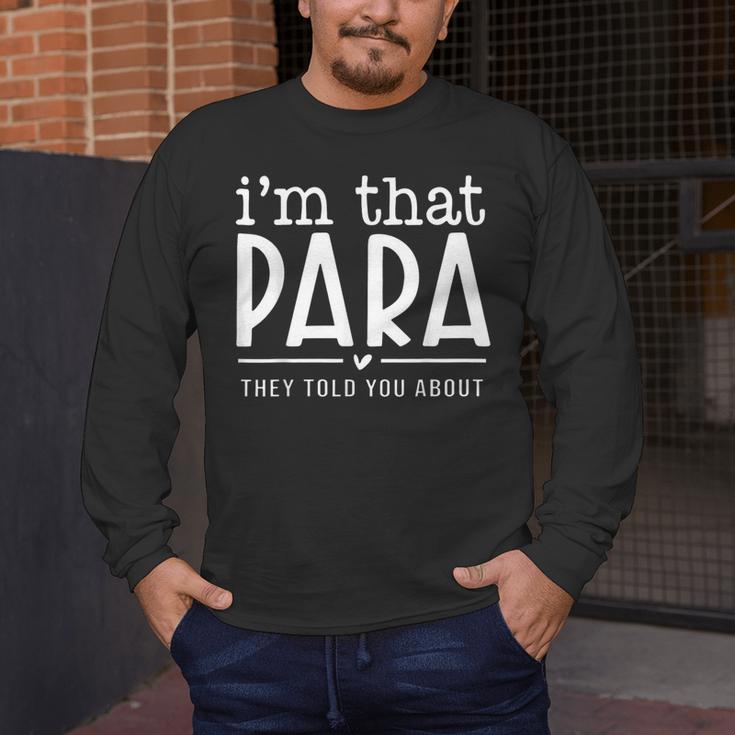 I'm That Para They Told You Abou Paraprofessional Teacher Men's Long Sleeve T-Shirt, funny design
