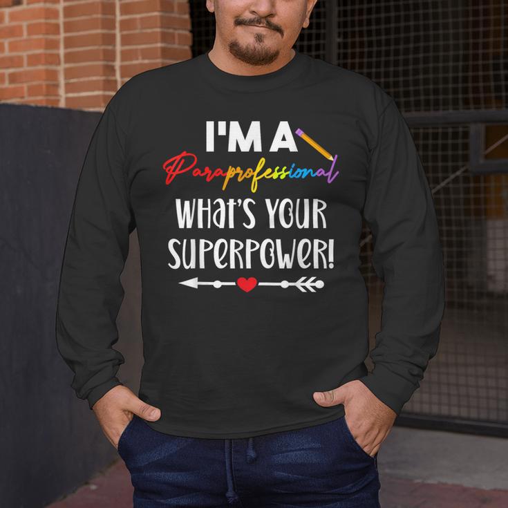 I'm A Paraprofessional What's Your Superpower Para Teacher Men's Long Sleeve T-Shirt, funny design